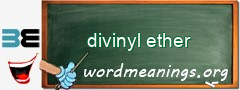 WordMeaning blackboard for divinyl ether